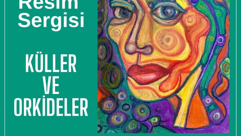 Pınar Taner’in “KÜLLER VE ORKİDELER” İsimli Resim Sergisi