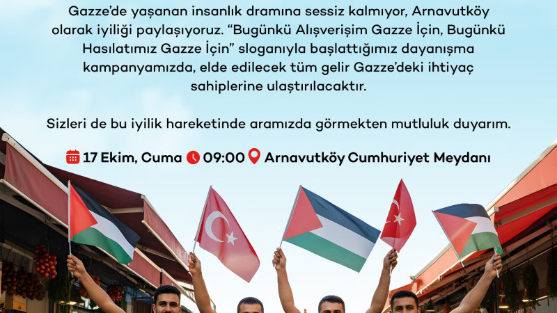 BUGÜNKÜ ALIŞVERİŞİM GAZZE İÇİN ARNAVUTKÖY’DE VATANDAŞ VE ESNAF EL ELE BUGÜNKÜ HASILATIMIZ GAZZE İÇİN