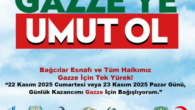 “Bağcılar’dan Gazze’ye Umut Ol Çağrısı ”