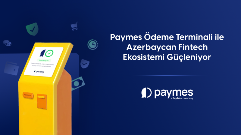 Paymes Azerbaycan Pazarında Ödeme Terminali ile Fintech Ekosistemini Güçlendiriyor