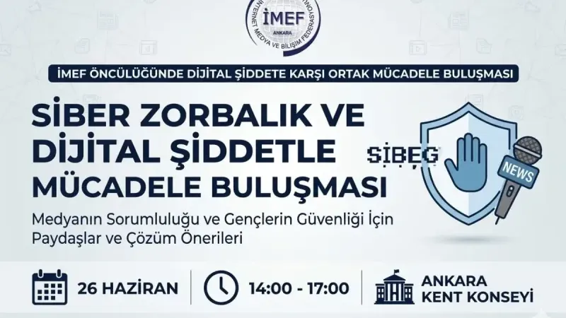 İMEF ÖNCÜLÜĞÜNDE DİJİTAL ŞİDDETE KARŞI ORTAK MÜCADELE BULUŞMASI