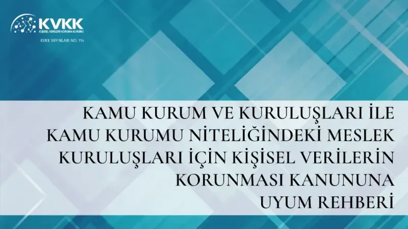 Kamu Kurumları İçin KVKK Uyum Rehberi Yayımlandı