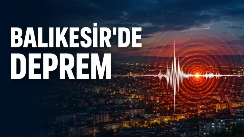 BALIKESİR’DE GÜN İÇİNDE 6 DEPREM MEYDANA GELDİ